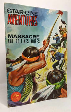 3 magazine STAR-CINE AVENTURES --- 1964 --- N°146 (25 juin) Tonnerre Apache + N°151 (3 sept.) Les Vengeurs de Mexico + N° 155 (29 oct.) Massacre aux ...