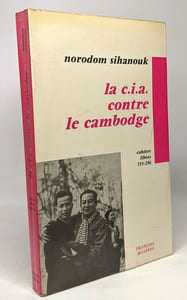 La C.I.A contre le Cambodge - cahiers libres 255-256