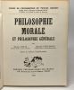 Philosophie morale et philosophie générale - cours de philosophie et texte choisis - classe de sciences expérimentales. Daval Simone Guillemain ...