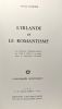 L'Irlande et le romantisme - encyclopédie universitaire- La littérature irlandaise-anglaise de 1789 à 1850 et sa place dans le mouvement occidental. ...