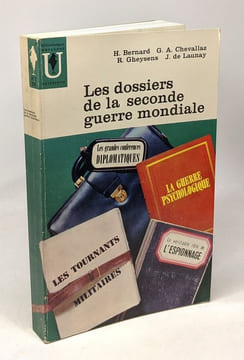 Les dossiers de la seconde guerre mondiale. Bernard Chevallaz Gheysens De Launay