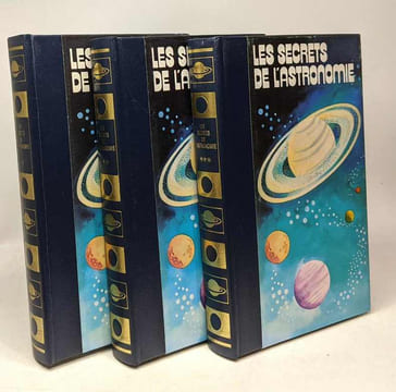 Les secrets de l'astronomie - volume un deux et trois. Boschetti Sevin Fleuriot