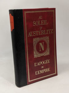 Au soleil d'Austerlitz - l'apogée de l'empire