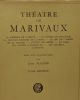Théâtre de Marivaux avec une introduction --- TOMES I et II --- I/La surprise de l'amour la double inconstance la seconde surprise de l'amour le jeu ...