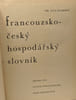 Francouzko-cesky hospodarsky slovnik ( Dictionnaire &eacute;conomique fran&ccedil;ais-tch&egrave;que). Dubsky Ota (Dr.)