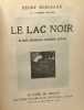 La bri&egrave;re + Le lac noir + Les Roquevillard - boixoriginaux de Creston Brivot Broutelle --- 3 romans compil&eacute;s en un volume&sup2;. Chateaubriant Bordeaux ...