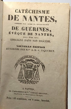 Catéchisme de Nantes imprimé par ordre de monseigneur de Guérines évèque de Nantes pour être seul enseigné dans son diocèse - nouvelle édition ...