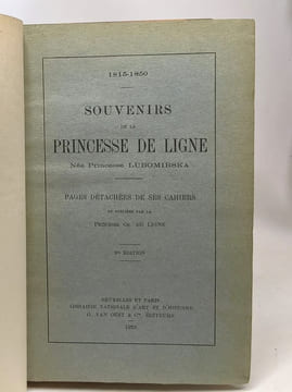 Souvenirs de la princesse de Ligne née princesse Lubomirska -pages détachées de ses cahiers et publiées par la Princesse Ch. de Ligne - 1815-1850 - 2e ...