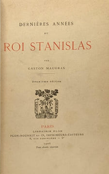 Dernières années du Roi Stanislas - 2e édition. Maugras Gaston