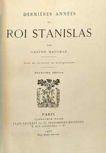Dernières années du Roi Stanislas - 2e édition