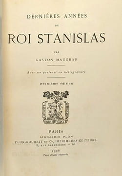 Dernières années du Roi Stanislas - 2e édition. Maugras Gaston