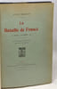 La bataille de France - 21 mars 11novembre 1918 - un volume avec quinze cartes en noir et en couleurs. Madelin Louis