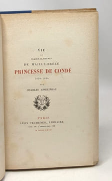 Vie de Claire-Clémence de Maillé-Brézé princesse de Condé 1628-1694. Asselineau Charles