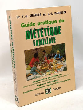 Guide pratique de diététique familiale. Charles Yves J Darrigol Jean-Luc