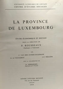 La province de Luxembourg - étude économique et sociale sous la direction de P. Rousseaux - centre d'études sociales