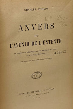 Anvers et l'avenir de l'entente - de l'influence prépondérante des moyens de transport dans la lutte économique - avec une grande carte en deux ...