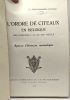 L'ordre de Citeaux en Belgique - Des origines 1132 au XXème siècle - aperçu d'histoire monastique. Canivez Joseph-Marie (D.)