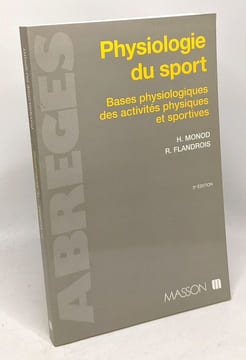 Physiologie du sport : Bases physiologiques des activités physiques et sportives - 3e édition. Flandrois Monod Didier-Pierre