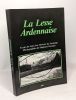 La Lesse Ardennaise - histoire et folklore des paysages - préface de Willy Herman. Duvivier De Fortemps Herman Stéphane Herman Willy
