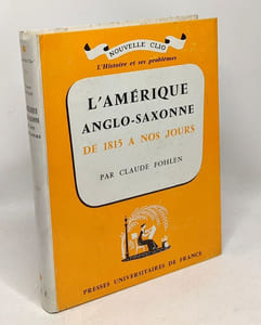 L'Amérique anglo-saxonne de 1815 à nos jours - nouvelle clio - l'histoire et ses problèmes