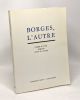 Borges l'autre: Colloque de Cerisy (French Edition). CORTANZE Gérard de ( Colloque de Cerisy dirigé par )