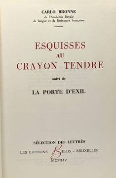 Esquisses au crayon tendre - suivie de la porte d'exil. Bronne Carlo