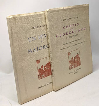 Un hiver à Majorque + Chopin et George Sand à Majorque version française par Alfred Rosset précédé d'un extrait des "Souvenirs d'Aurore Sand - 2 ...