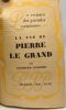 La vie de Pierre Le Grand - coll. le roman des grandes existences. Oudard Georges