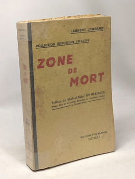 Zone de mort - collection historique 1914-1918 - préface du Général Major Hre Merzbach. Lombard Laurent