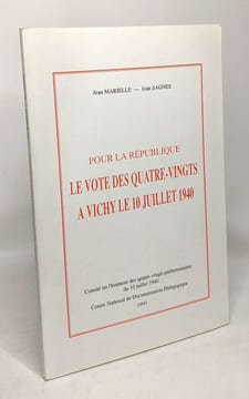 Pour la République Le vote des quatre-vingts à Vichy le 10 juillet 1940. Jean Marielle
