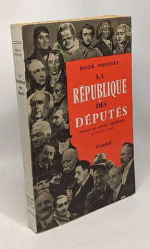 La république des députés - préface de André Siegfried. Priouret Roger