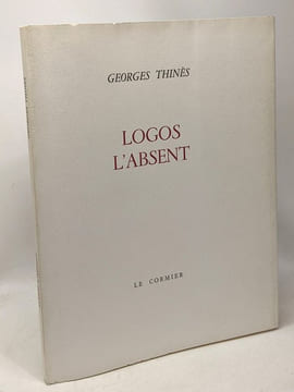 Logos l'absent. Thinès Georges