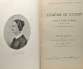 Eugénie de Guérin - 3 volumes: Lettres à Louise de Bayne tome I et II + Lettres à mon frères Maurice - textes inédites - coll. oeuvres d'Eugénie et de ...