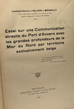 Essai sur une communication directe du Port d'Anvers avec les grandes profondeurs de la Mer du Nord par territoire exclusivement belge (Anvers relié à ...