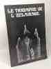 Le triomphe de l'&eacute;clairage - Esp&egrave;re en Mieulx Maison Espagnole - Bouvignes Exposition du 13 juin au 16 octobre 1987. Collectif