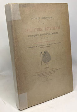 La caricature égyptienne historique politique et morale - description interprétation - 5 caricatures en fac-similé 28 gravures dont 14 hors texte. ...