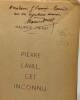 Pierre Laval cet inconnu - avec hommage de l'auteur. Privat Maurice
