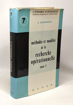 Méthodes et modèles de la recherche opérationnelle tome 1 - l'économie d'entreprise. Kaufmann A
