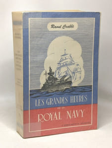 Les grandes heures de la Royal Navy - 2e édition revue et augmentée