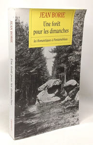 Une forêt pour les dimanches : Les Romantiques à Fontainebleau