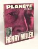 Planète Plus - L'homme et son message Henry Miller - le nouveau planète. Louis Pauwels