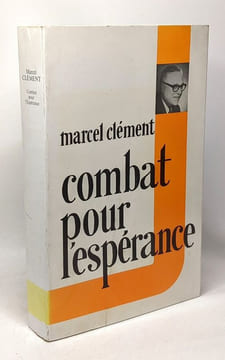 Combat pour l'espérance. Clement Marcel