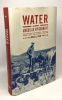 Water & American Government ? The Reclaimation Bureau National Water Policy & the West 1902 ? 1935. Pisani Donald J
