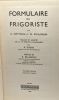 Formulaire du frigoriste - traduit et adapté de la 12e édition allemande par Guiems préface de Billardon - 3e édition. Göttsche Pohlmann