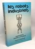 Les robots industriels: Applications gestion et pratique. Engelberger Joseph.F