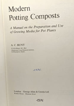 Modern potting composts - a manual on the preparation and use of growing media for pot plants. A.C. Bunt