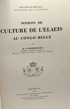 Notions de culture de l'Elaeis au Congo Belge - Royaume de Belgique ministère des colonies. R. Vanderweyen