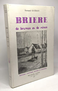 Brière de brumes et de rêves - histoire coutumes mythe et légendes