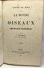 Le monde des oiseaux - ornithologie passionnelle - L'esprit des bêtes - partie un à trois compilées en un volume. Toussenel A