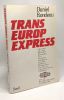 Trans-Europe-Express : Un an de reportage littéraire à " Libération " [décembre 1982-février 1984]. Rondeau Daniel